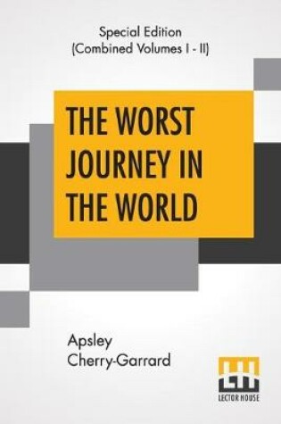 Cover of The Worst Journey In The World (Complete)