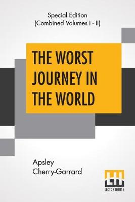 Book cover for The Worst Journey In The World (Complete)