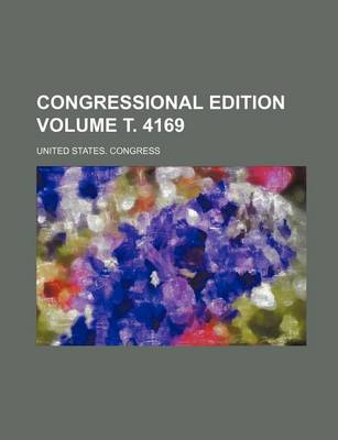 Book cover for Congressional Edition Volume . 4169