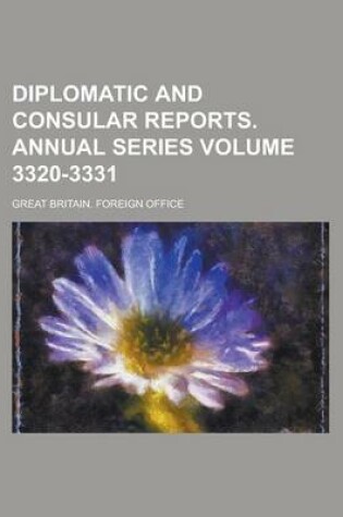 Cover of Diplomatic and Consular Reports. Annual Series Volume 3320-3331