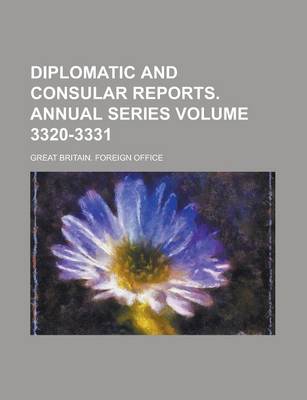 Book cover for Diplomatic and Consular Reports. Annual Series Volume 3320-3331