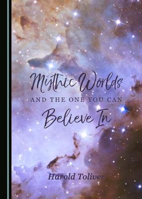Book cover for Mythic Worlds and the One You Can Believe In