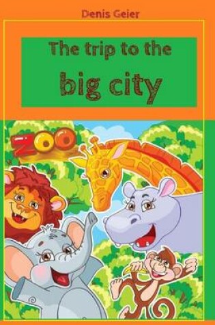 Cover of The trip to the big city