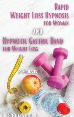 Cover of Rapid Weight Loss Hypnosis for Woman and Hypnotic Gastric Band for Weight Loss