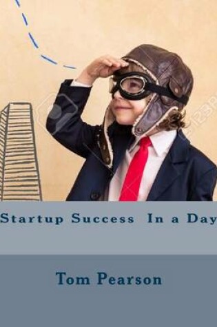 Cover of Startup Success in a Day