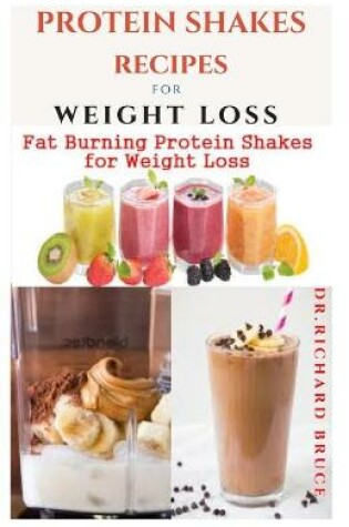 Cover of Protein Shakes Recipes for Weight Loss