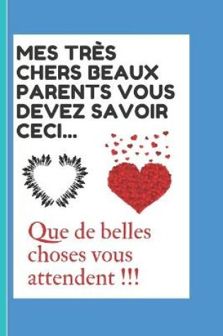 Cover of Mes tr�s chers beaux parents vous devez savoir ceci...