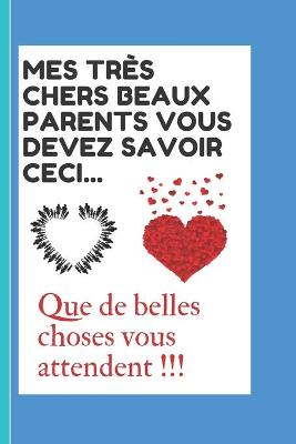 Book cover for Mes tr�s chers beaux parents vous devez savoir ceci...