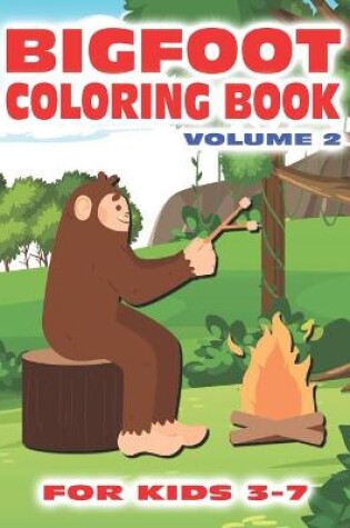 Cover of Bigfoot Coloring Book for Kids Ages 3-7 Volume 2