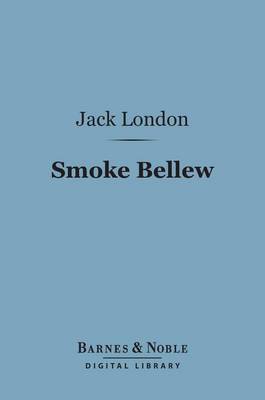 Book cover for Smoke Bellew (Barnes & Noble Digital Library)