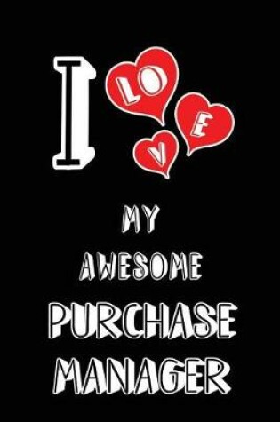 Cover of I Love My Awesome Purchase Manager