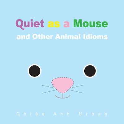 Book cover for Quiet as a Mouse and Other Animal Idioms