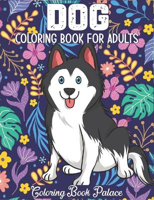 Book cover for Dog Coloring Book for Adults