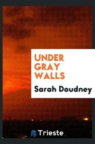 Cover of Under Gray Walls