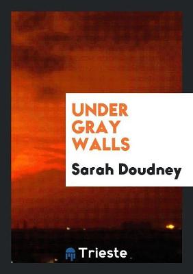 Book cover for Under Gray Walls