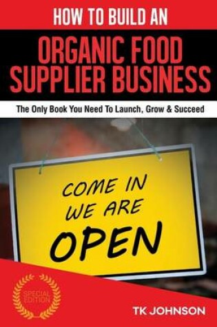 Cover of How to Build an Organic Food Supplier Business (Special Edition)