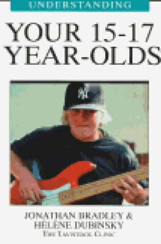 Cover of Understanding Your 15-17 Year Old