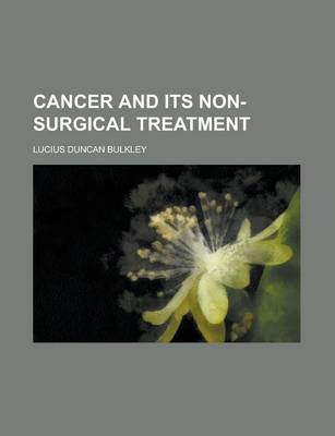 Book cover for Cancer and Its Non-Surgical Treatment