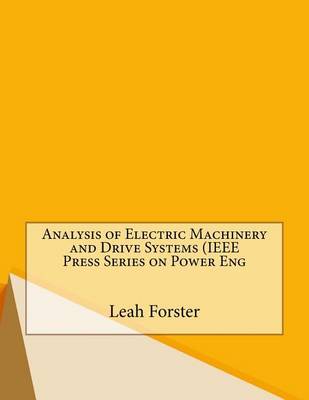 Book cover for Analysis of Electric Machinery and Drive Systems