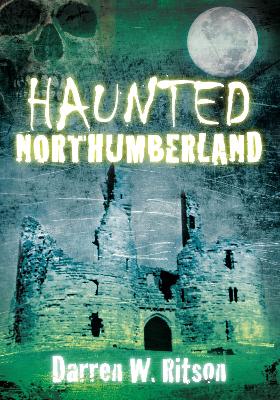 Book cover for Haunted Northumberland