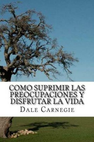 Cover of Como Suprimir Las Preocupaciones y Disfrutar La Vida (Spanish Edition)