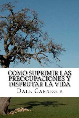 Book cover for Como Suprimir Las Preocupaciones y Disfrutar La Vida (Spanish Edition)