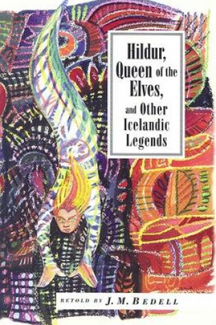 Cover of Hildur, Queen of the Elves, and Other Stories