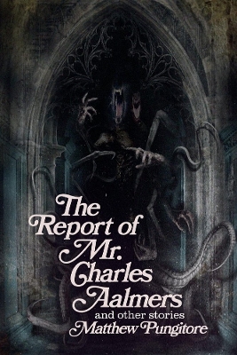 Book cover for The Report of Mr. Charles Aalmers and other stories