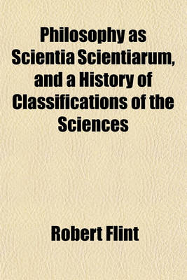 Book cover for Philosophy as Scientia Scientiarum, and a History of Classifications of the Sciences