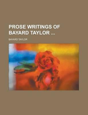 Book cover for Prose Writings of Bayard Taylor