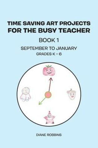 Cover of Time Saving Art Projects for the Busy Teacher