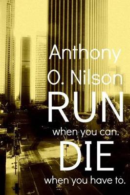 Book cover for Run When You Can. Die When You Have To.