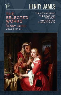 Book cover for The Selected Works of Henry James, Vol. 20 (of 24)