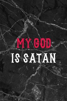 Book cover for My God Is Satan