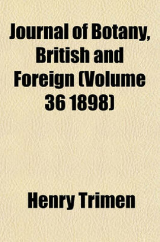 Cover of Journal of Botany, British and Foreign (Volume 36 1898)