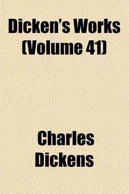 Book cover for Dicken's Works (Volume 41)