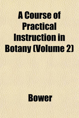 Book cover for A Course of Practical Instruction in Botany (Volume 2)