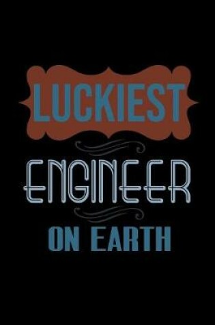 Cover of Luckiest engineer on earth