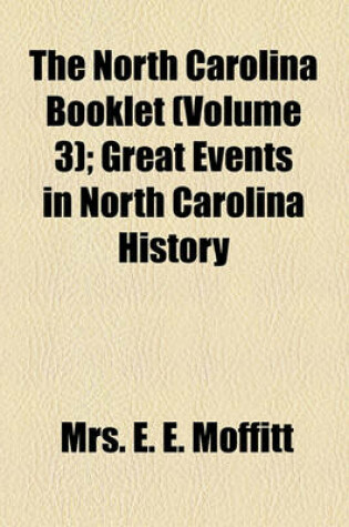 Cover of The North Carolina Booklet (Volume 3); Great Events in North Carolina History