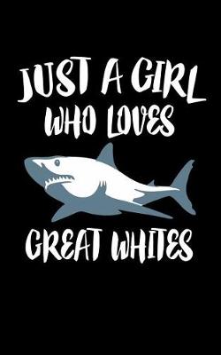 Book cover for Just A Girl Who Loves Great Whites