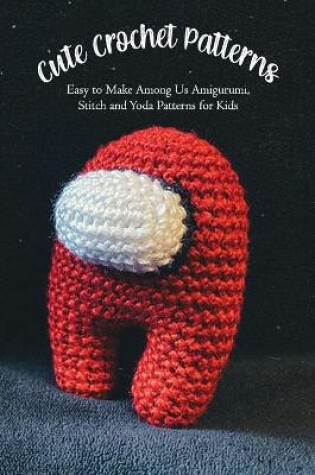 Cover of Cute Crochet Patterns