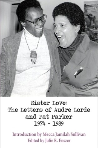 Cover of Sister Love: The Letters of Audre Lorde and Pat Parker 1974-1989