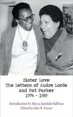 Book cover for Sister Love: The Letters of Audre Lorde and Pat Parker 1974-1989