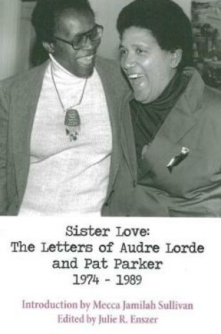 Cover of Sister Love: The Letters of Audre Lorde and Pat Parker 1974-1989