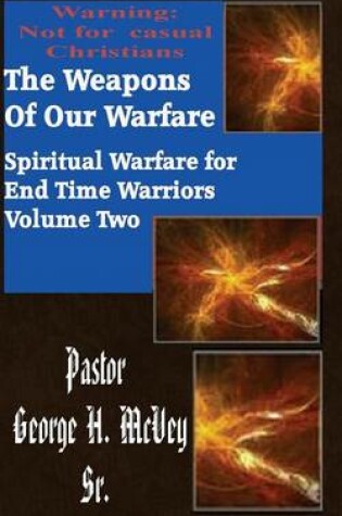 Cover of The Weapons of Our Warfare