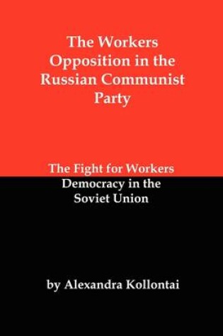 Cover of The Workers Opposition in the Russian Communist Party