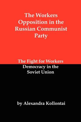 Book cover for The Workers Opposition in the Russian Communist Party