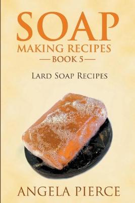 Book cover for Soap Making Recipes Book 5
