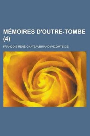 Cover of Memoires D'Outre-Tombe (4)