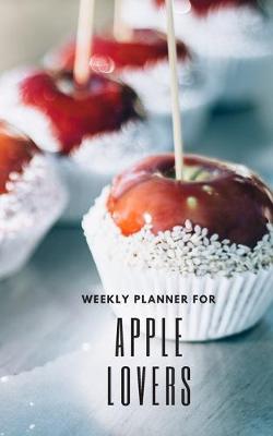 Book cover for Weekly Planner for Apple Lovers